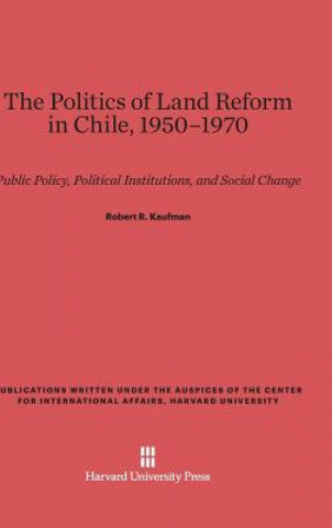 Buch Politics of Land Reform in Chile, 1950-1970 Robert R. Kaufman