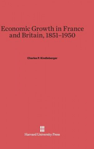 Kniha Economic Growth in France and Britain, 1851-1950 Charles P. Kindleberger