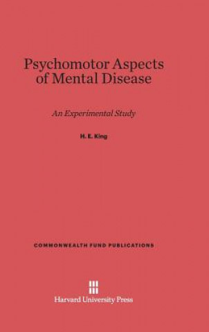 Knjiga Psychomotor Aspects of Mental Disease H. E. King