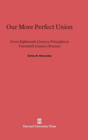 Carte Our More Perfect Union Arthur N. Holcombe