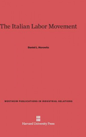 Carte Italian Labor Movement Daniel L. Horowitz