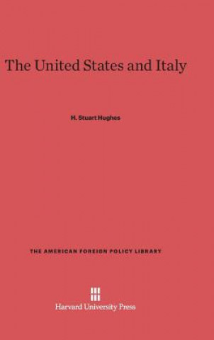 Könyv United States and Italy H. Stuart Hughes