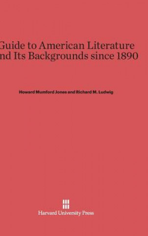 Książka Guide to American Literature and Its Backgrounds since 1890 Howard Mumford Jones