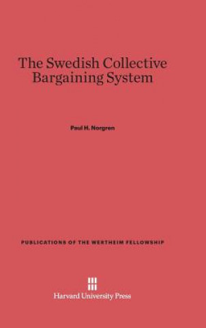 Kniha Swedish Collective Bargaining System Paul H. Norgren