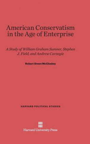 Книга American Conservatism in the Age of Enterprise Robert Green McCloskey