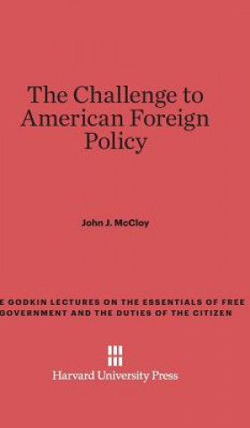 Carte Challenge to American Foreign Policy John J. McCloy