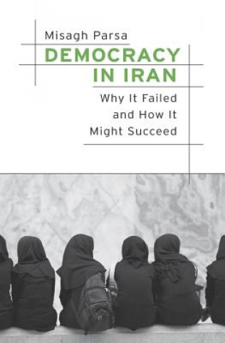 Kniha Democracy in Iran Misagh Parsa