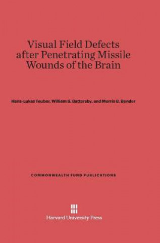 Könyv Visual Field Defects after Penetrating Missile Wounds of the Brain Hans-Lukas Teuber