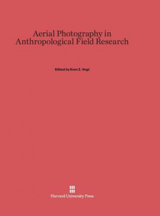 Kniha Aerial Photography in Anthropological Field Research Evon Z. Vogt