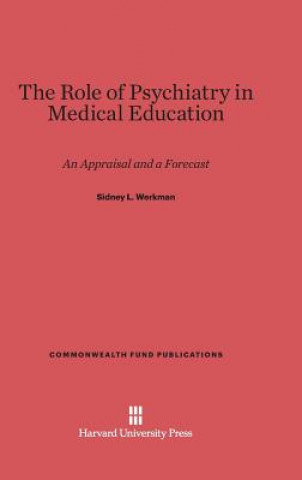 Kniha Role of Psychiatry in Medical Education Sidney L. Werkman