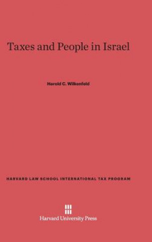 Kniha Taxes and People in Israel Harold C. Wilkenfeld