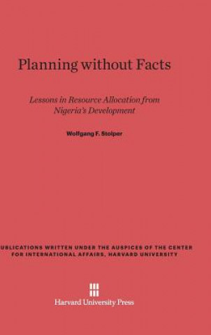 Kniha Planning Without Facts Wolfgang F. Stolper