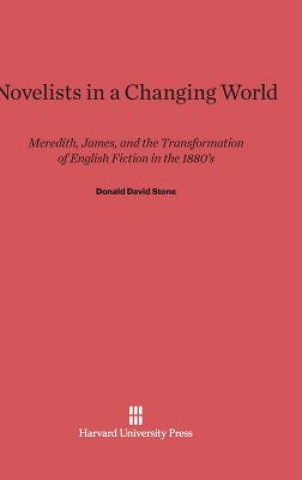 Carte Novelists in a Changing World Donald David Stone