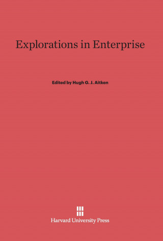 Kniha Explorations in Enterprise Hugh G. J. Aitken