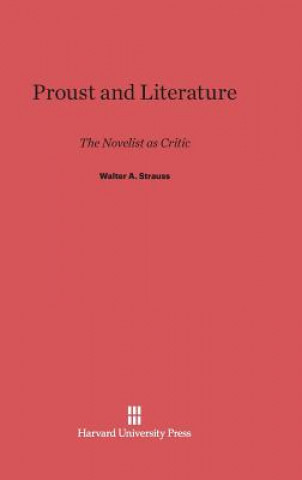 Livre Proust and Literature Walter A. Strauss