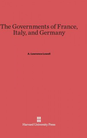 Książka Governments of France, Italy, and Germany A. Lawrence Lowell