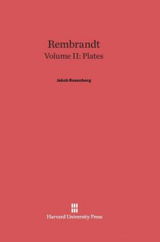 Kniha Rembrandt, Volume II, Plates Jakob Rosenberg