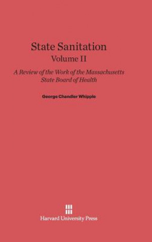 Kniha State Sanitation, Volume II George Chandler Whipple
