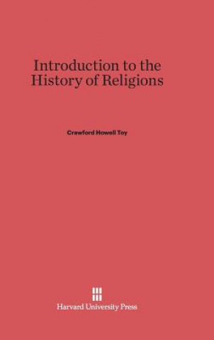 Kniha Introduction to the History of Religions Crawford Howell Toy