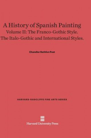Kniha History of Spanish Painting, Volume II Chandler Rathfon Post
