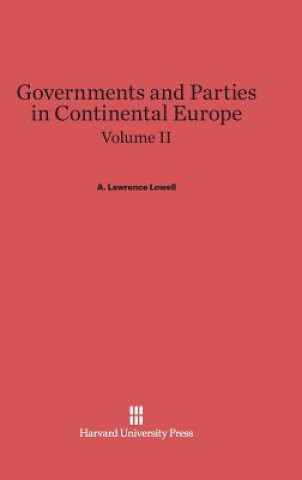 Carte Governments and Parties in Continental Europe, Volume II A. Lawrence Lowell