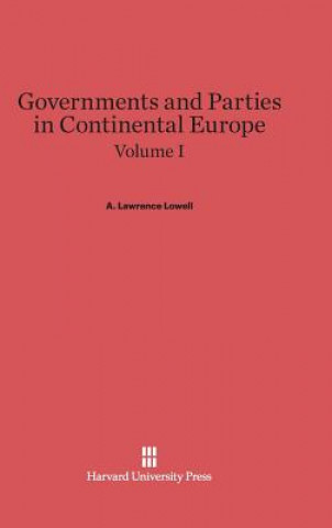 Книга Governments and Parties in Continental Europe, Volume I A. Lawrence Lowell