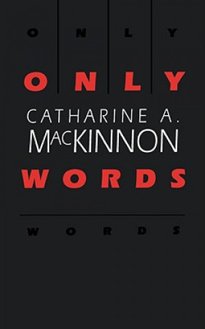 Carte Only Words Catharine A. MacKinnon