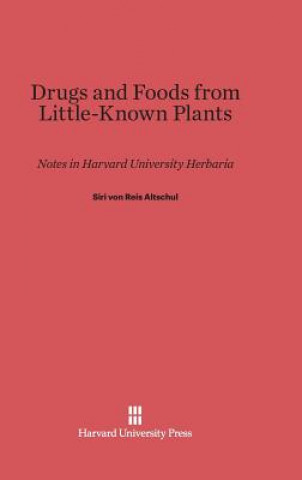 Knjiga Drugs and Foods from Little-Known Plants Siri von Reis Altschul