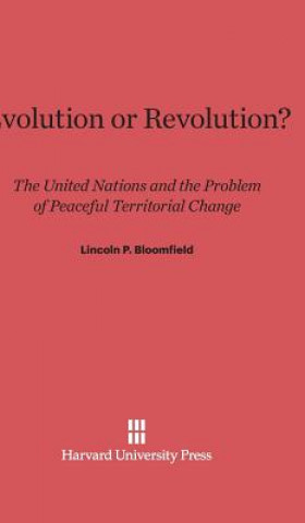 Kniha Evolution or Revolution? Lincoln P. Bloomfield