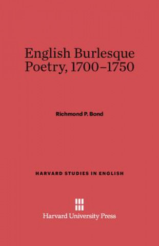 Könyv English Burlesque Poetry, 1700-1750 Richmond P. Bond
