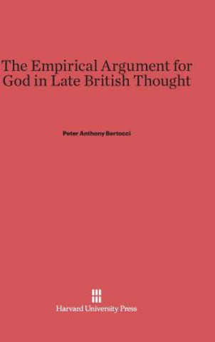 Buch Empirical Argument for God in Late British Thought Peter Anthony Bertocci