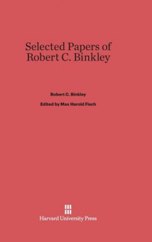 Kniha Selected Papers of Robert C. Binkley Robert C. Binkley