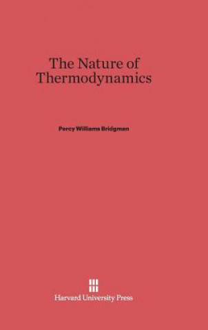 Książka Nature of Thermodynamics Percy Williams Bridgman