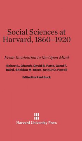 Книга Social Sciences at Harvard, 1860-1920 Paul Buck