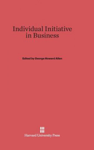 Knjiga Individual Initiative in Business George Howard Allen