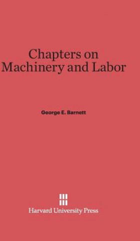 Kniha Chapters on Machinery and Labor George E. Barnett