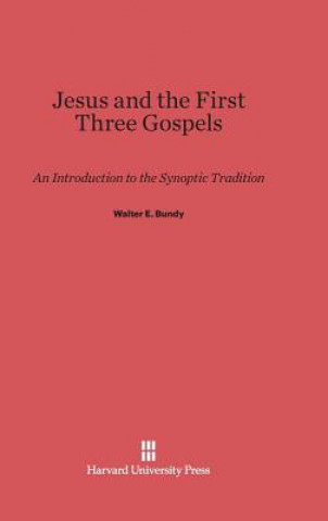 Book Jesus and the First Three Gospels Walter E. Bundy