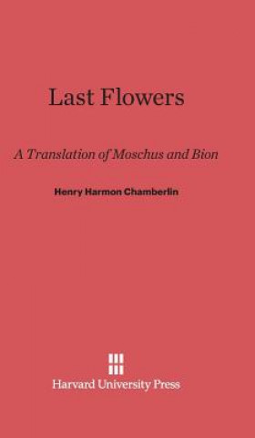 Kniha Last Flowers Henry Harmon Chamberlin