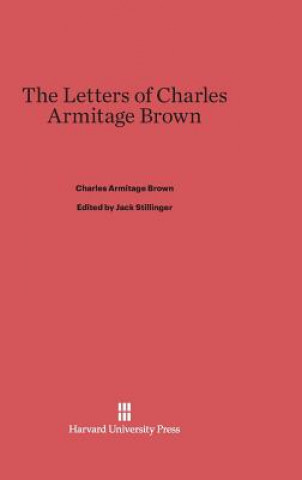 Książka Letters of Charles Armitage Brown Charles Armitage Brown