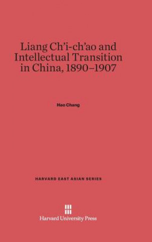 Buch Liang Ch'i-Ch'ao and Intellectual Transition in China, 1890-1907 Hao Chang