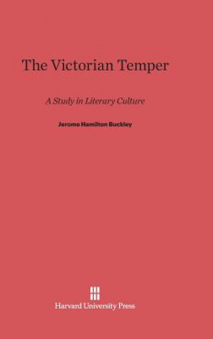 Kniha Victorian Temper Jerome Hamilton Buckley
