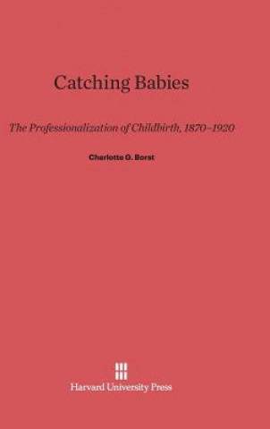 Könyv Catching Babies Charlotte G. Borst