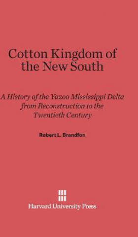 Carte Cotton Kingdom of the New South Robert L. Brandfon