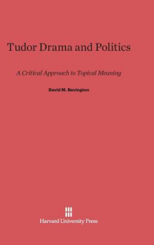 Книга Tudor Drama and Politics David M. Bevington