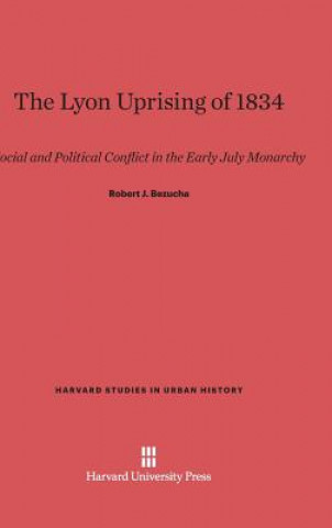 Könyv Lyon Uprising of 1834 Robert J. Bezucha