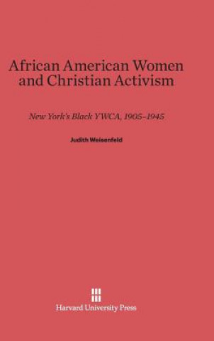 Könyv African American Women and Christian Activism Judith Weisenfeld