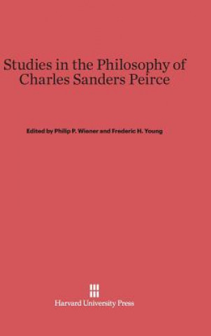 Książka Studies in the Philosophy of Charles Sanders Peirce Philip P. Wiener