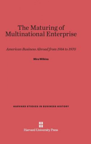 Kniha Maturing of Multinational Enterprise Mira Wilkins