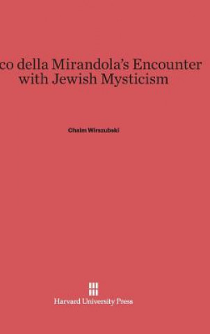 Kniha Pico della Mirandola's Encounter with Jewish Mysticism Chaim Wirszubski