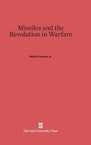 Kniha Missiles and the Revolution in Warfare Jr. Nels A. Parson